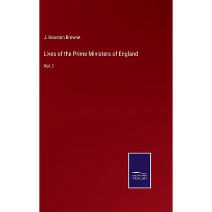 Lives of the Prime Ministers of England: Vol. I - Hardcover