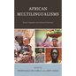 African Multilingualisms: Rural Linguistic and Cultural Diversity - Paperback