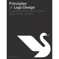 Principles of LOGO Design: A Practical Guide to Creating Effective Signs, Symbols, and Icons - Hardcover
