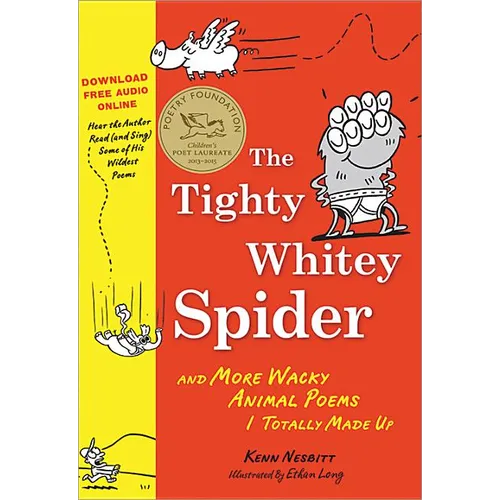 The Tighty Whitey Spider: And More Wacky Animal Poems I Totally Made Up - Paperback