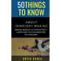 50 Things to Know About Jewelery Making: Making Jewelry is a fun activity - Learn how you can make one of your own - Paperback