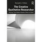 The Creative Qualitative Researcher: Writing That Makes Readers Want to Read - Paperback
