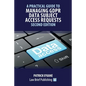 A Practical Guide to Managing GDPR Data Subject Access Requests - Second Edition - Paperback