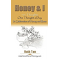 Honey & I: 101 Thoughts, One Thought a Day In Celebration of Honey and Bees - Paperback