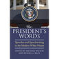 The President's Words: Speeches and Speechwriting in the Modern White House - Paperback