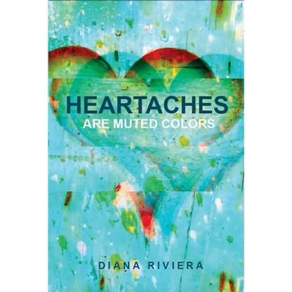 Heartaches are Muted Colors - Paperback