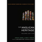 Our Anglican Heritage, Second Edition: Can an Ancient Church Be a Church of the Future? - Paperback