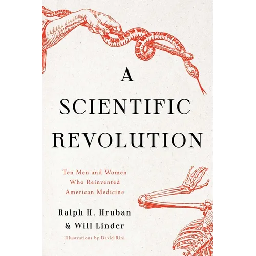 A Scientific Revolution: Ten Men and Women Who Reinvented American Medicine - Hardcover