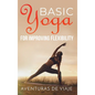 Basic Yoga for Improving Flexibility: Yoga Flexibility and Strength Sequences - Hardcover