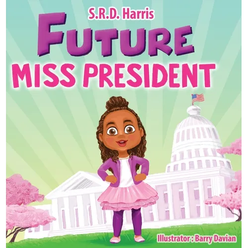 Future Miss President - Hardcover