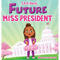 Future Miss President - Hardcover