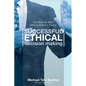 Successful Ethical Decision Making: Get What You Want Without Getting In Trouble - Paperback