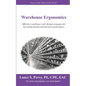 Warehouse Ergonomics: Effective warehouse work design strategies for increasing human and business performance - Paperback