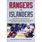 Rangers vs. Islanders: Denis Potvin, Mark Messier, and Everything Else You Wanted to Know about New York's Greatest Hockey Rivalry - Hardcover