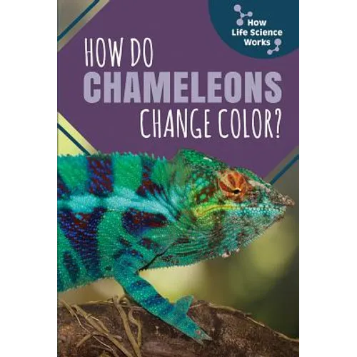 How Do Chameleons Change Color? - Library Binding