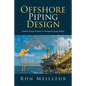 Offshore Piping Design: Technical Design Procedures & Mechanical Piping Methods - Paperback