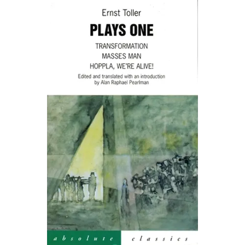 Plays One: Transformation, Masses Man Hoppla, We're Alive! - Paperback
