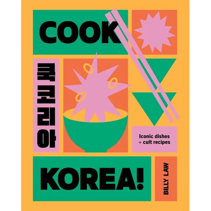 Cook Korea!: Iconic Dishes & Cult Recipes - Hardcover