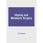 Obesity and Metabolic Surgery - Hardcover