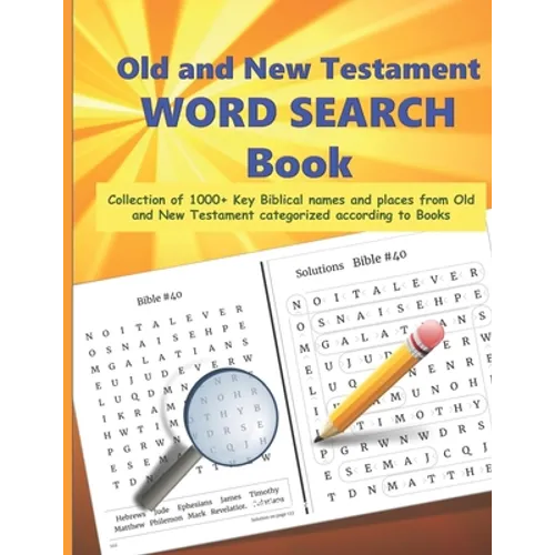 Old and New Testament WORD SEARCH Book: Collection of 1000+ Key Biblical names and places from Old and New Testament categorized according to Books - - Paperback
