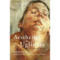 Aesthetics of Ugliness: A Critical Edition - Paperback