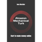 Amazon Mechanical Turk: Start to Make Money Online - Paperback