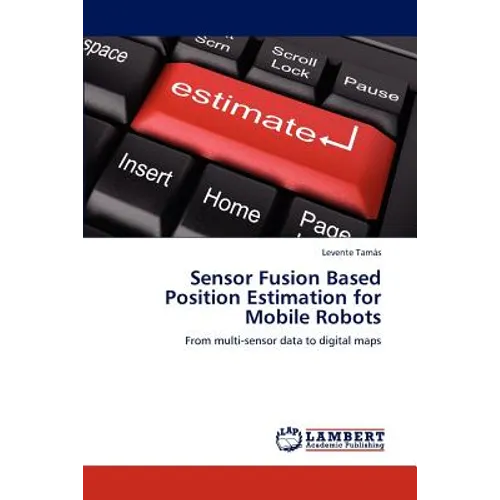 Sensor Fusion Based Position Estimation for Mobile Robots - Paperback