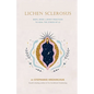 Lichen Sclerosus: Body, Mind & Spirit Practices to Heal the Stress of LS - Paperback