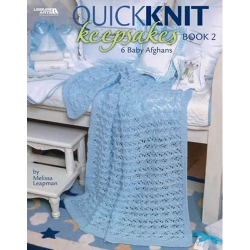 Quick Knit Keepsakes Book 2 (Leisure Arts #4527) - Paperback