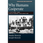 Why Humans Cooperate: A Cultural and Evolutionary Explanation - Hardcover