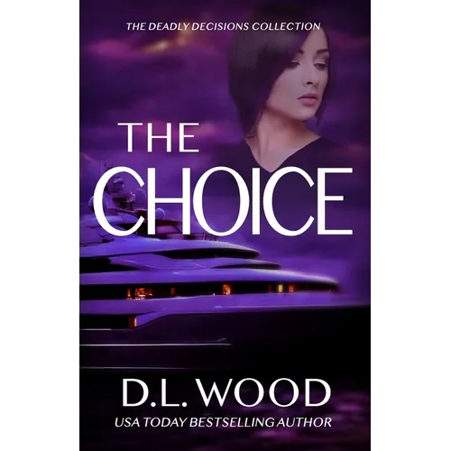 The Choice: The Deadly Decisions Collection - Paperback