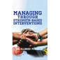 Managing Through Strength-Based Interventions - Hardcover