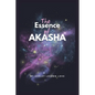 The Essence Of Akasha - Paperback