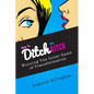 How to Ditch the Bitch: Winning the Inner Game of Transformation - Paperback
