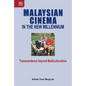 Malaysian Cinema in the New Millennium: Transcendence beyond Multiculturalism - Hardcover