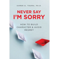 Never Say I'm Sorry - Hardcover