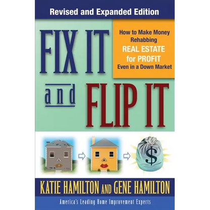 Fix It & Flip It: How to Make Money Rehabbing Real Estate for Profit Even in a Down Market - Paperback