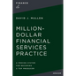 The Million-Dollar Financial Services Practice: A Proven System for Becoming a Top Producer - Paperback