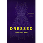Dressed: A Philosophy of Clothes - Hardcover