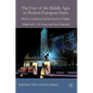 The Uses of the Middle Ages in Modern European States: History, Nationhood and the Search for Origins - Hardcover