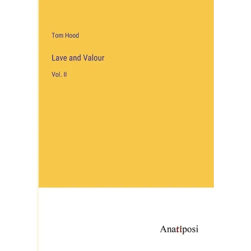 Lave and Valour: Vol. II - Paperback