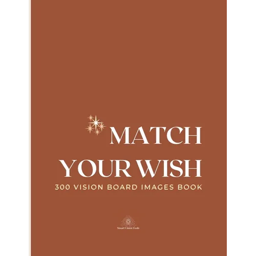 Match Your Wish: 300 Vision Board Images Book - Paperback