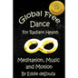 Global Free Dance for Radiant Health: Meditation, Music and Motion - Paperback
