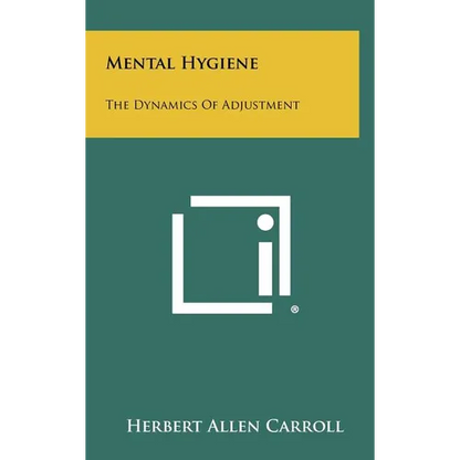 Mental Hygiene: The Dynamics Of Adjustment - Hardcover