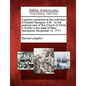 A Sermon Preached at the Ordination of Edward Sprague, A.M.: To the Pastoral Care of the Church of Christ in Dublin in the State of New-Hampshire, Nov - Paperback