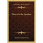 There Go the Apaches - Paperback
