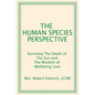 The Human Species Perspective: Surviving The Death of The Sun and The Wisdom of Wellbeing Love - Paperback