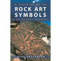 Field Guide to Rock Art Symbols of the Greater Southwest - Paperback