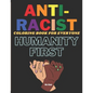 Anti-Racist Coloring book for everyone: A Coloring activity book to spread love & positivity, perfect for both kids and adults. Beautiful ready-to-col - Paperback
