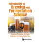 Introduction to Brewing and Fermentation Science: Essential Knowledge for Those Dedicated to Brewing Better Beer - Hardcover
